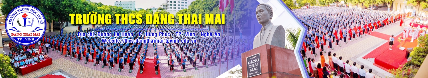 Trường THCS Đặng Thai Mai - TP. Vinh  - Nghệ An